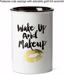 VOTUM Ceramic Makeup Brush Holder Storage with Cute Sayings Wake up and Makeup Thumbnail 5